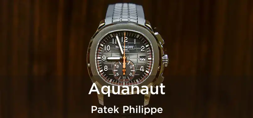  Aquanaut Patek Philippe