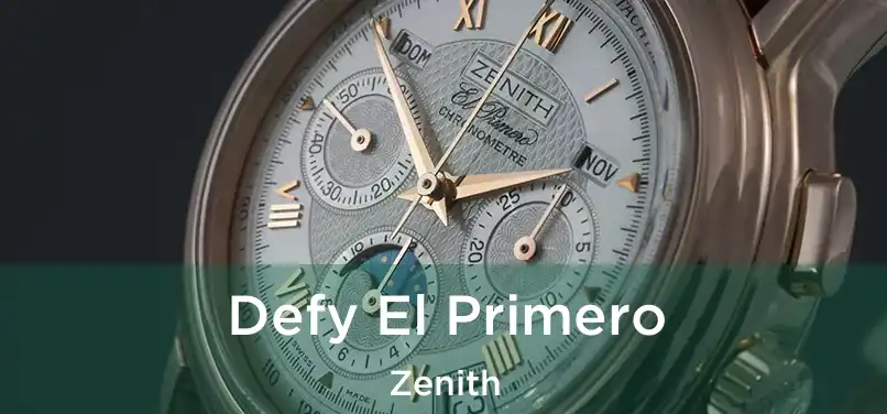  Defy El Primero Zenith