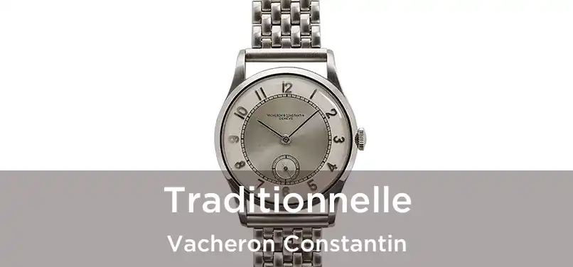  Traditionnelle Vacheron Constantin